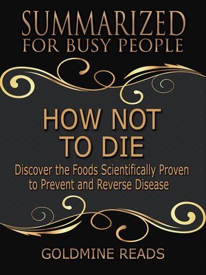 cover image of How Not to Die--Summarized for Busy People